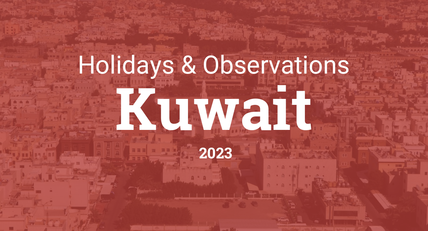 Discover the existing holidays in kuwait 2023: Mark Your Calendar